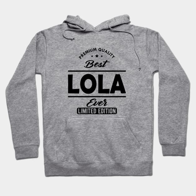 Lola - Best Lola Ever Hoodie by KC Happy Shop